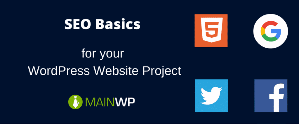SEO Basics: Getting basic with the seo for WordPress website projects - MainWP WordPress Management