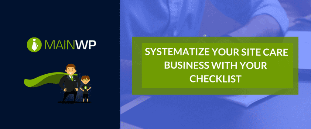 Your checklist can help systematize your WordPress site care business