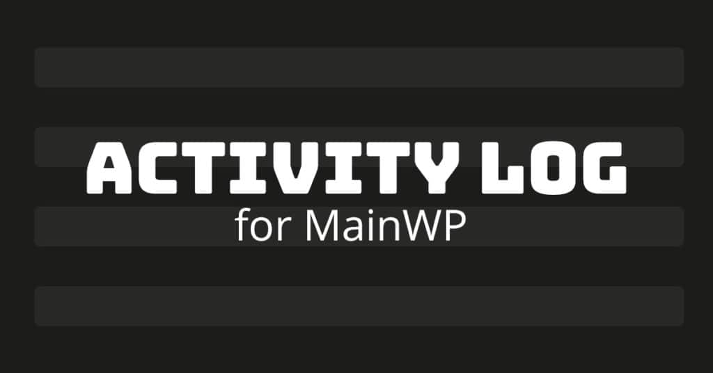 Using the Activity Log for MainWP Extension