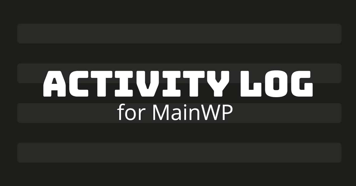 How to use Action Log for MainWP