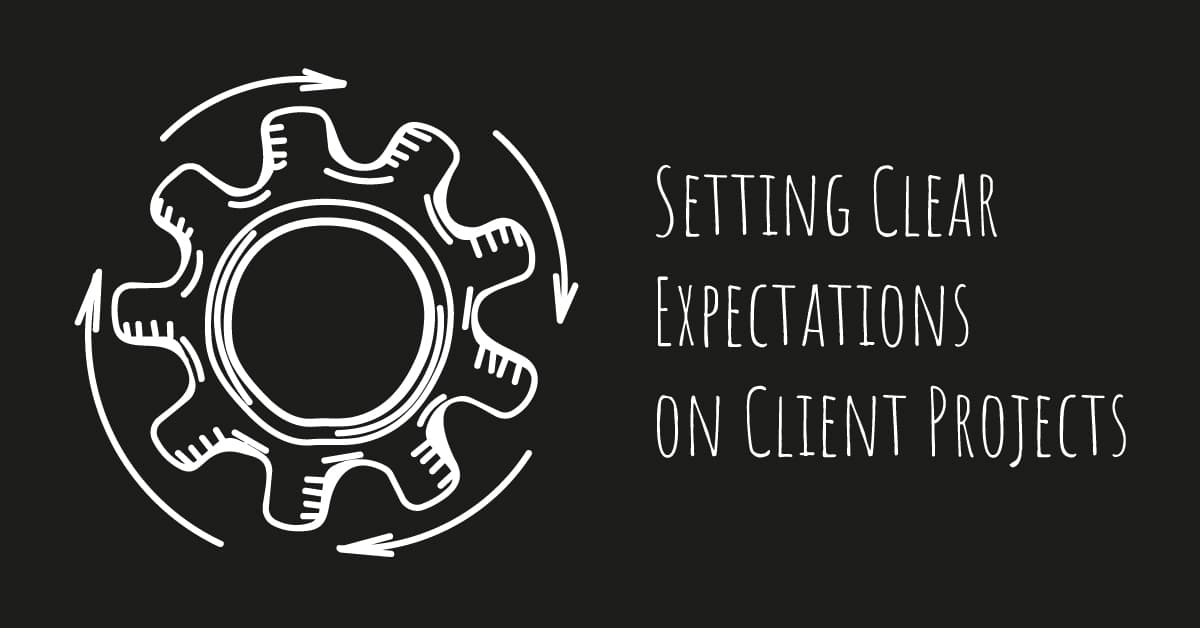 Setting Clear Expectations on Client Projects