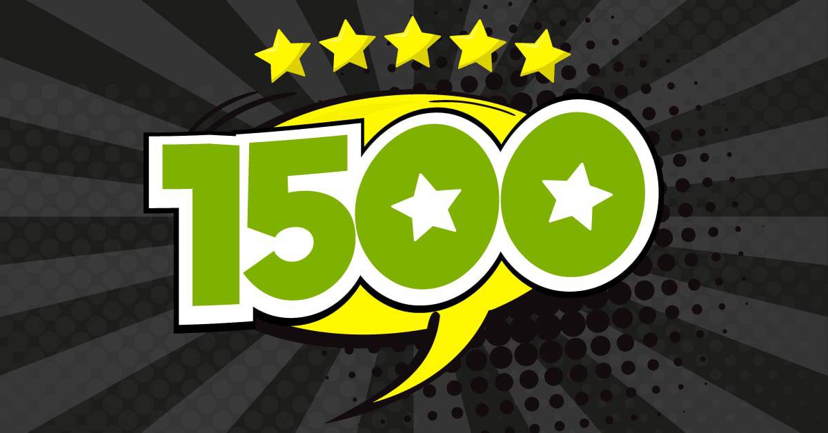1500 Five Star Reviews