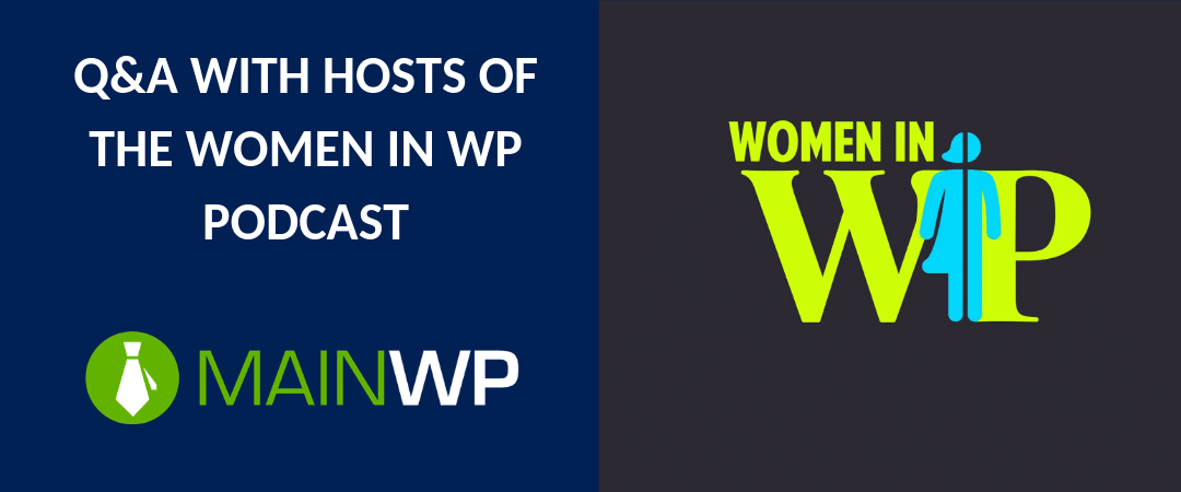 Q&A WITH HOSTS OF THE WOMEN IN WP PODCAST