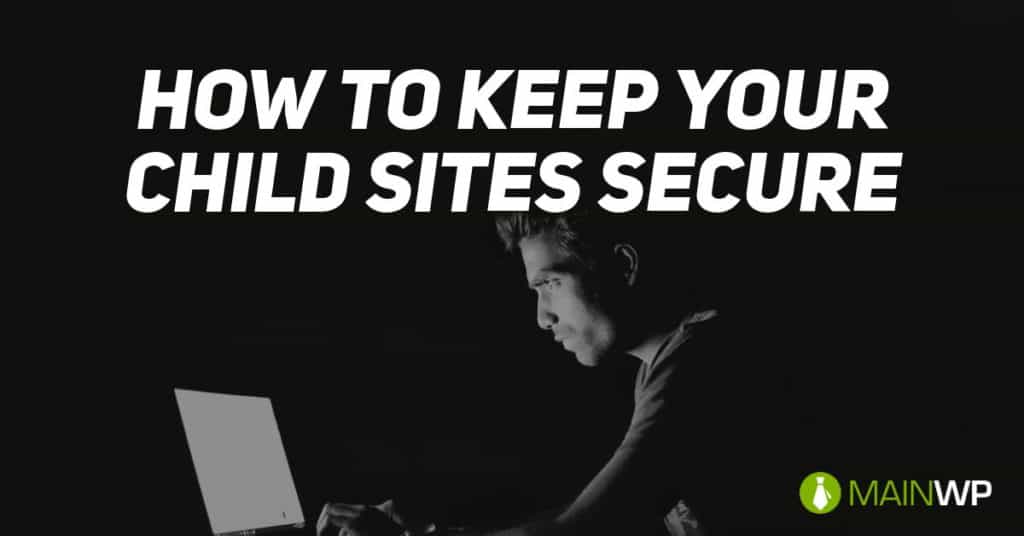 How to Keep Your Child Site Secure