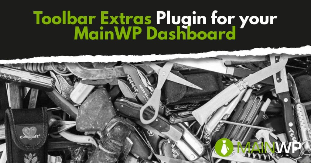 Toolbar Extras Plugin for your MainWP Dashboard Site