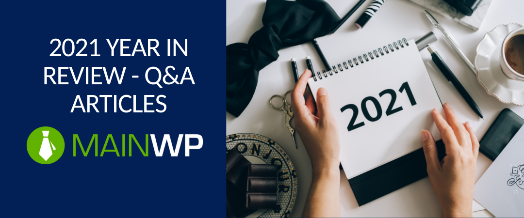2021 MainWP Year in Review Q&A Articles