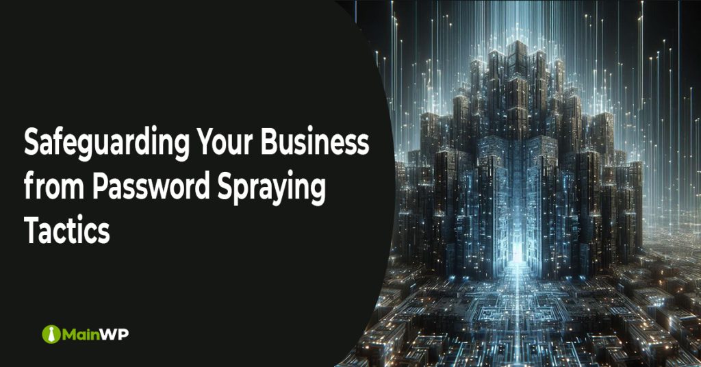 Cybersecurity Resilience: Safeguarding Your Business from Password Spraying Tactics