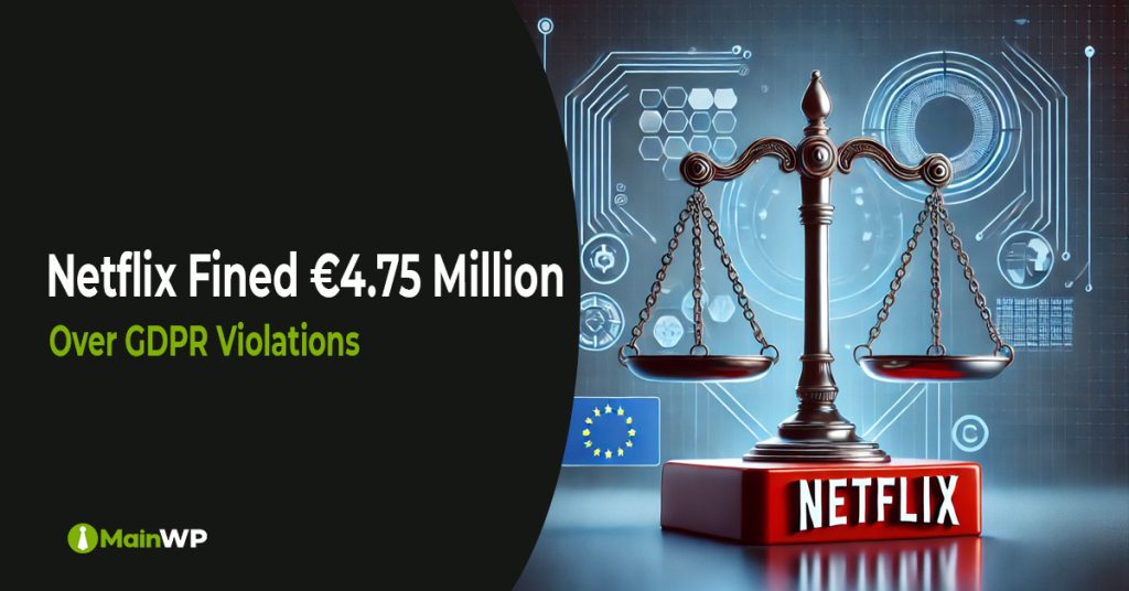 Netflix Fined €4.75 Million Over GDPR Violations