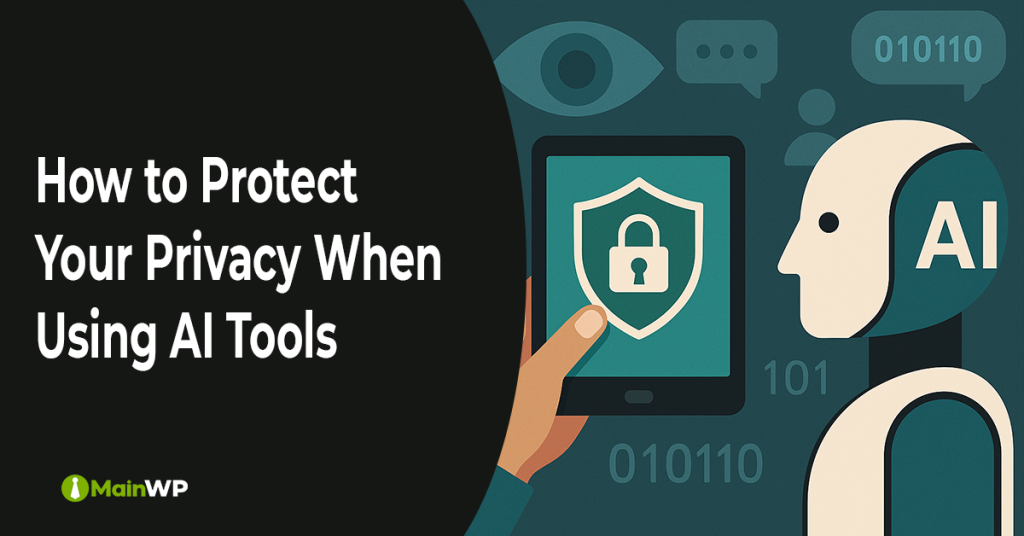 How to Protect Your Privacy When Using AI Tools