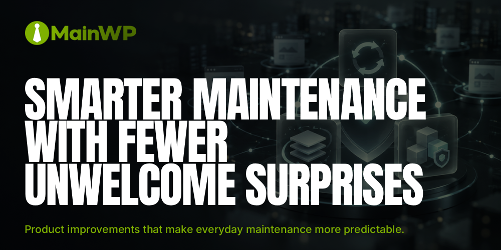 Safer Changes, Clearer Results Across MainWP